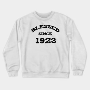 Blessed Since 1923 Cool Blessed Christian Birthday Crewneck Sweatshirt